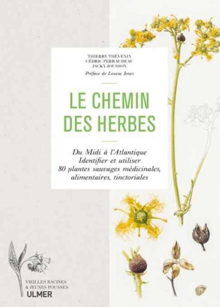 « Le chemin des herbes » Thierry THEVENIN, Cédric PERRAUDEAU, Jacky JOUSSON – Edition ulmer