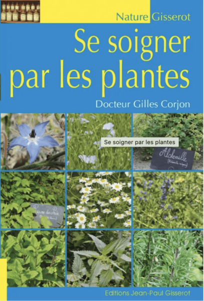 Se soigner par les plantes Gilles CORJON – Éditions Jean Paul Gisserot, 2022